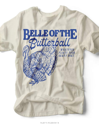 Belle of the Butterball Tee