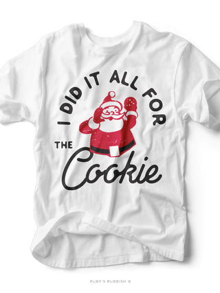 I Did it all for the Cookie Tee