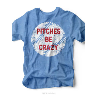 Pitches Be Crazy Tee